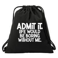Shannon Sharpe Wearing Admit It Life Would Be Boring Without Me Drawstring Bag