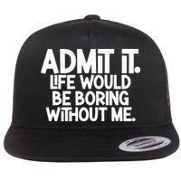 Shannon Sharpe Wearing Admit It Life Would Be Boring Without Me Flatbill Hat