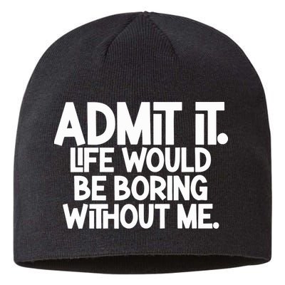 Shannon Sharpe Wearing Admit It Life Would Be Boring Without Me Sustainable Beanie