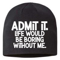 Shannon Sharpe Wearing Admit It Life Would Be Boring Without Me Sustainable Beanie