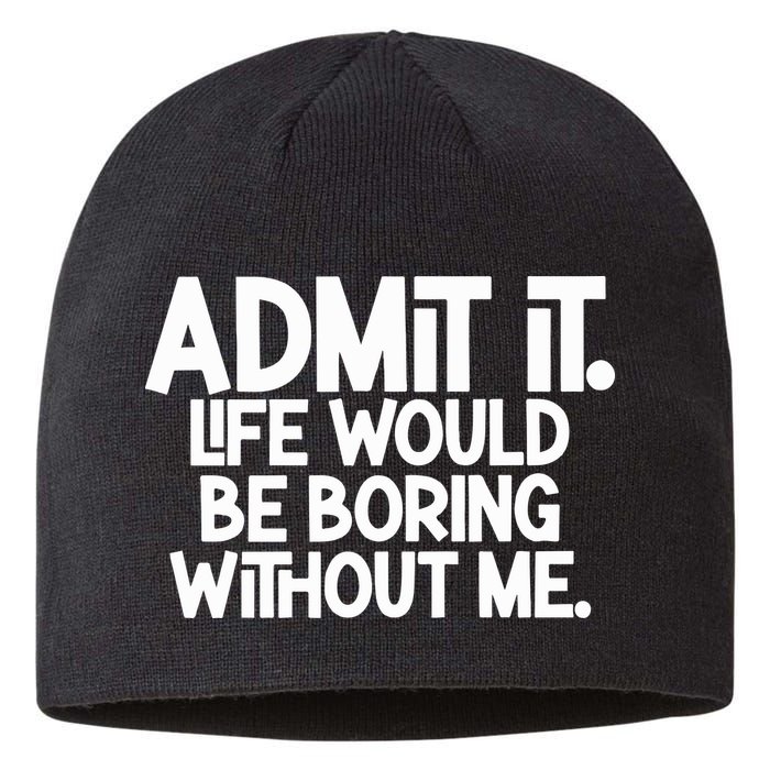 Shannon Sharpe Wearing Admit It Life Would Be Boring Without Me Sustainable Beanie