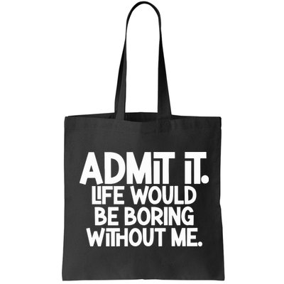 Shannon Sharpe Wearing Admit It Life Would Be Boring Without Me Bag