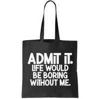 Shannon Sharpe Wearing Admit It Life Would Be Boring Without Me Bag