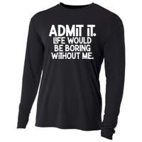 Shannon Sharpe Wearing Admit It Life Would Be Boring Without Me Cooling Performance Long Sleeve Crew