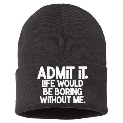Shannon Sharpe Wearing Admit It Life Would Be Boring Without Me Sustainable Knit Beanie