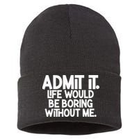 Shannon Sharpe Wearing Admit It Life Would Be Boring Without Me Sustainable Knit Beanie