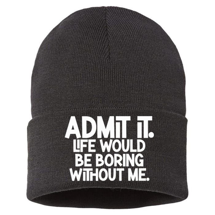 Shannon Sharpe Wearing Admit It Life Would Be Boring Without Me Sustainable Knit Beanie