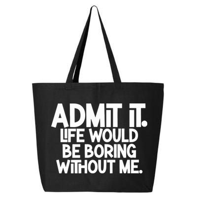 Shannon Sharpe Wearing Admit It Life Would Be Boring Without Me 25L Jumbo Tote