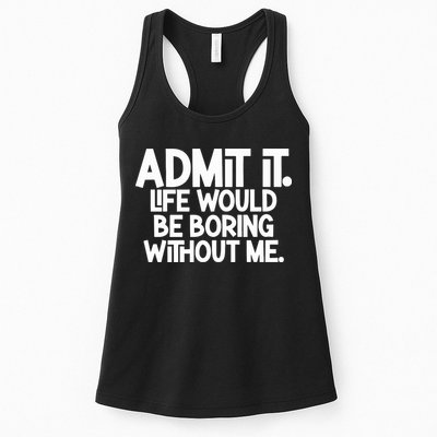 Shannon Sharpe Wearing Admit It Life Would Be Boring Without Me Womens Tank Top