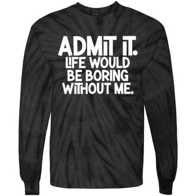 Shannon Sharpe Wearing Admit It Life Would Be Boring Without Me Tie-Dye Long Sleeve Shirt