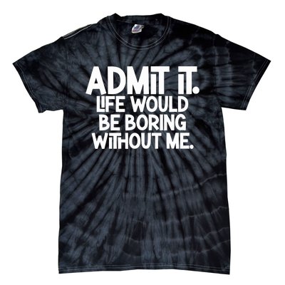 Shannon Sharpe Wearing Admit It Life Would Be Boring Without Me Tie-Dye T-Shirt