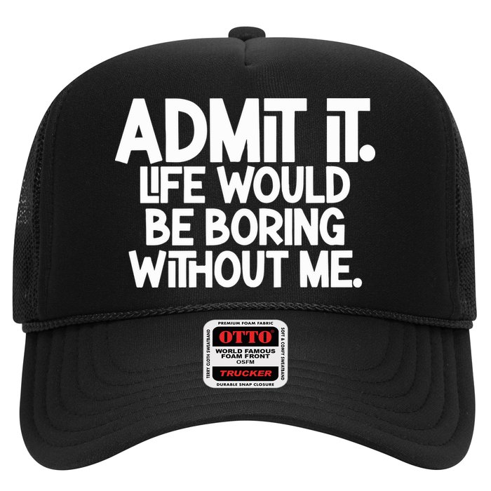 Shannon Sharpe Wearing Admit It Life Would Be Boring Without Me Trucker Hat
