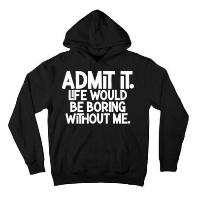 Shannon Sharpe Wearing Admit It Life Would Be Boring Without Me Tall Hoodie