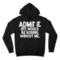 Shannon Sharpe Wearing Admit It Life Would Be Boring Without Me Tall Hoodie