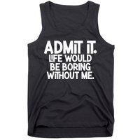 Shannon Sharpe Wearing Admit It Life Would Be Boring Without Me Tank Top