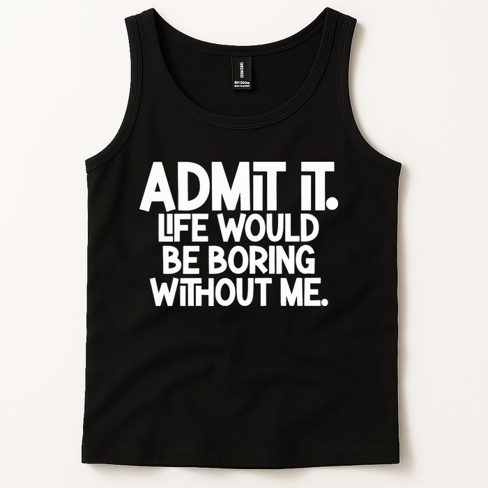 Shannon Sharpe Wearing Admit It Life Would Be Boring Without Me Tank Top