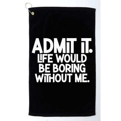 Shannon Sharpe Wearing Admit It Life Would Be Boring Without Me Golf Towel