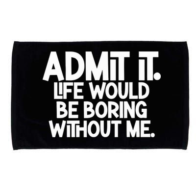 Shannon Sharpe Wearing Admit It Life Would Be Boring Without Me Microfiber Hand Towel