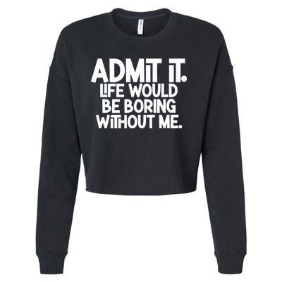 Shannon Sharpe Wearing Admit It Life Would Be Boring Without Me Cropped Pullover Crew
