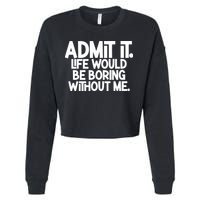 Shannon Sharpe Wearing Admit It Life Would Be Boring Without Me Cropped Pullover Crew