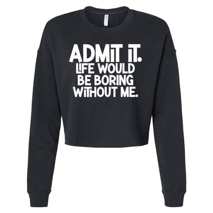 Shannon Sharpe Wearing Admit It Life Would Be Boring Without Me Cropped Pullover Crew