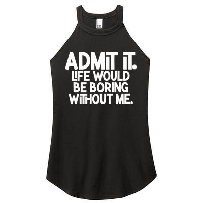 Shannon Sharpe Wearing Admit It Life Would Be Boring Without Me Women's Perfect Tri Rocker Tank