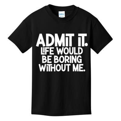 Shannon Sharpe Wearing Admit It Life Would Be Boring Without Me Kids T-Shirt