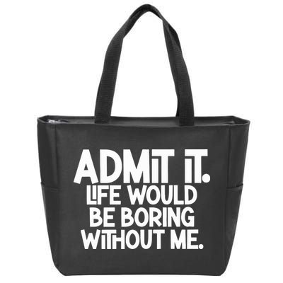 Shannon Sharpe Wearing Admit It Life Would Be Boring Without Me Zip Tote Bag