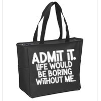Shannon Sharpe Wearing Admit It Life Would Be Boring Without Me Zip Tote Bag
