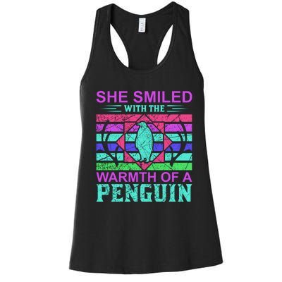 She Smiled With The Warmth Of A Penguin Women's Racerback Tank