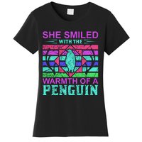 She Smiled With The Warmth Of A Penguin Women's T-Shirt