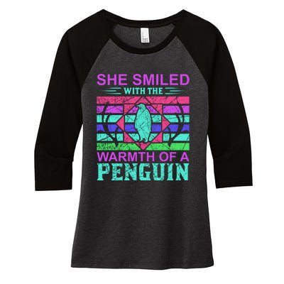 She Smiled With The Warmth Of A Penguin Women's Tri-Blend 3/4-Sleeve Raglan Shirt