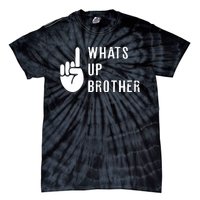 Sketch Streamer Whats Up Brother Tie-Dye T-Shirt