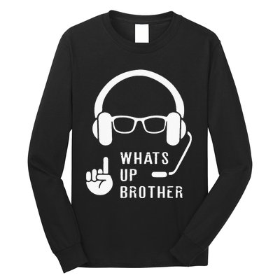 Sketch Streamer Whats Up Brother Long Sleeve Shirt