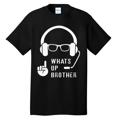 Sketch Streamer Whats Up Brother Tall T-Shirt