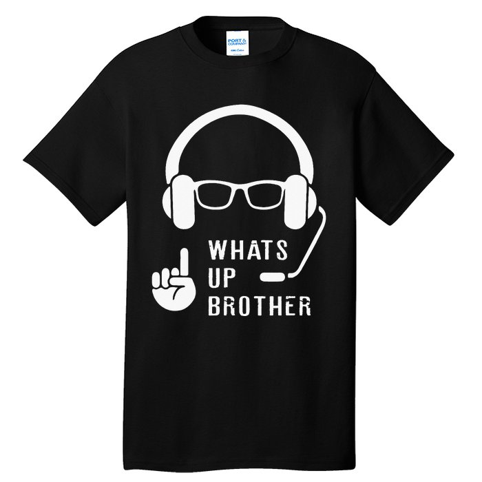 Sketch Streamer Whats Up Brother Tall T-Shirt