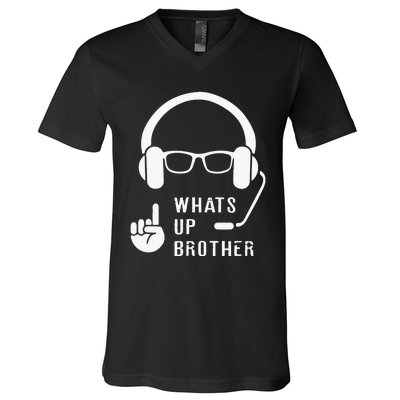 Sketch Streamer Whats Up Brother V-Neck T-Shirt