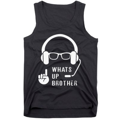 Sketch Streamer Whats Up Brother Tank Top