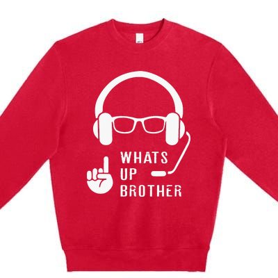 Sketch Streamer Whats Up Brother Premium Crewneck Sweatshirt