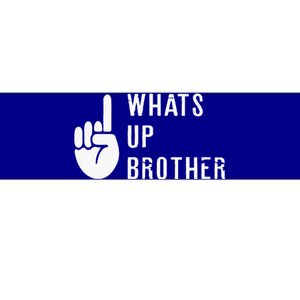 Sketch Streamer Whats Up Brother Bumper Sticker