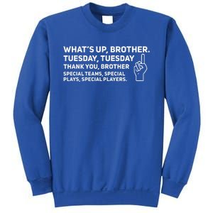 Sketch Streamer Whats Up Brother Tuesday Sweatshirt