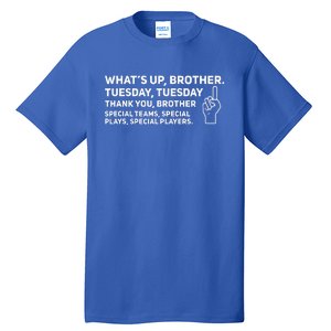 Sketch Streamer Whats Up Brother Tuesday Tall T-Shirt