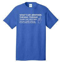 Sketch Streamer Whats Up Brother Tuesday Tall T-Shirt