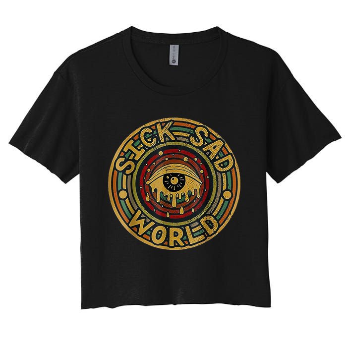 Sick Sad World Crying Eye Vintage Apocalypse Women's Crop Top Tee