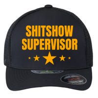 Shitshow Supervisor | Welcome To The Shitshow Flexfit Unipanel Trucker Cap