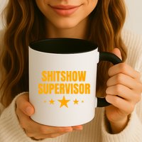 Shitshow Supervisor | Welcome To The Shitshow Mug