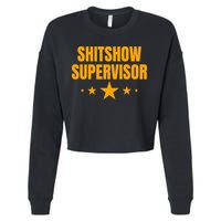 Shitshow Supervisor | Welcome To The Shitshow Cropped Pullover Crew