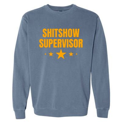 Shitshow Supervisor | Welcome To The Shitshow Garment-Dyed Sweatshirt