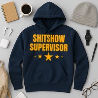 Shitshow Supervisor | Welcome To The Shitshow Hoodie