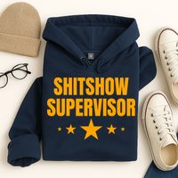 Shitshow Supervisor | Welcome To The Shitshow Hoodie